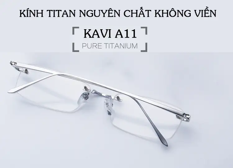 KÍNH TITAN KAVI A11 - KÍNH CHỐNG ÁNH SÁNG XANH CHỐNG BÁM HƠI NƯỚC KHÔNG VIỀN 12 kinh kavi a11 gong titan chong anh sang