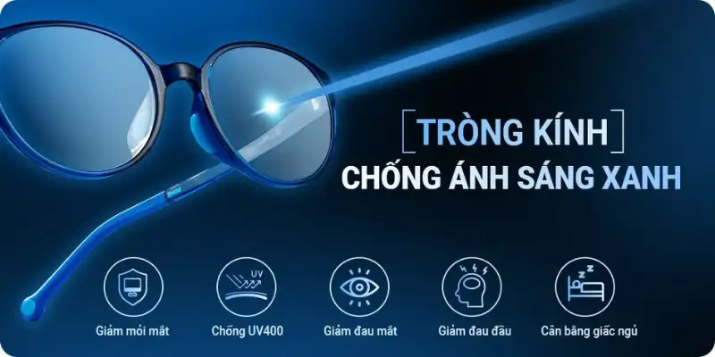 Tròng kính chống ánh sáng xanh, chống tia UV tốt gấp 6 lần tròng kính thông thường 1 trong kinh chong anh sang xanh chong uv tot gap 6 lan 9